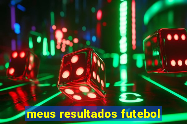 meus resultados futebol